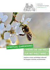 Spiritual Gardening - Von der Um-Welt zur Mit-Welt